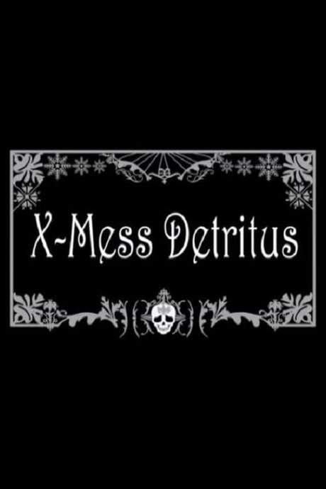 X-Mess Detritus